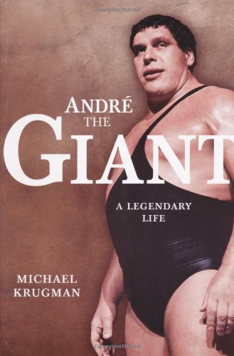 Andre The Giant A Legendary Life Book Cover